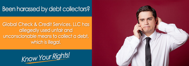 Is Global Check & Credit Services, LLC Calling You?