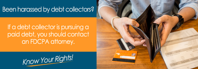Did a debt collector contact you regarding a debt you already paid?