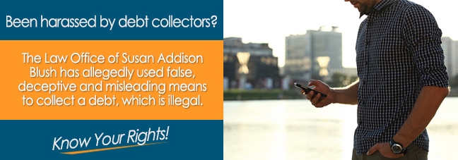 Are You Being Called By the Law Offices of Susan Addison Blush?