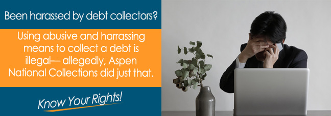 Aspen National Collections Stop Calling Debt Harrasment Lawyer