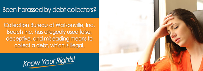 Is Collection Bureau of Watsonville, Inc. Calling You?