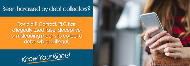 Did Donald R. Conrad, PLC Collection Agency* Not Validate Your Debt?