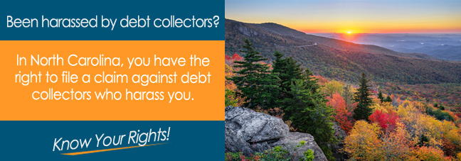 Harassed By Debt Collectors in North Carolina?