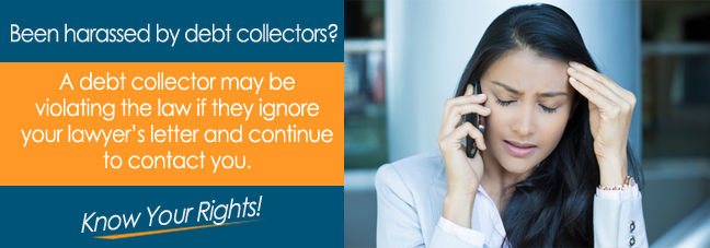 Can a debt collector contact me after I've gotten an attorney? Stop Collections