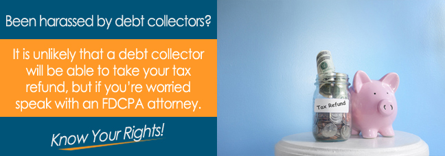Can a debt collector take my tax refund?